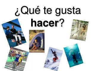 qu te gusta hacer