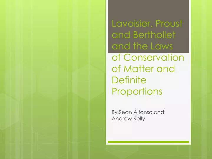 lavoisier proust and berthollet and the laws of conservation of matter and definite proportions