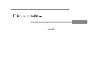 it could be safe