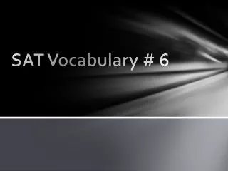 SAT Vocabulary # 6