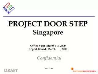 PROJECT DOOR STEP Singapore Office Visit- March 1-3, 2000 Report Issued- March ___, 2000