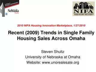 Steven Shultz University of Nebraska at Omaha Website: unorealesate