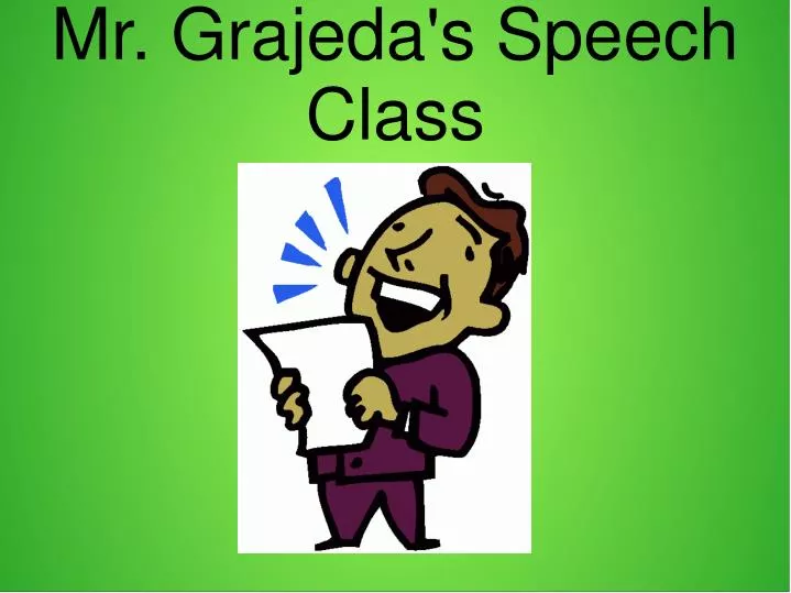 mr grajeda s speech class