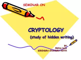 CRYPTOLOGY (study of hidden writing)