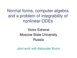 Normal forms, computer algebra and a problem of integrability of nonlinear ODEs