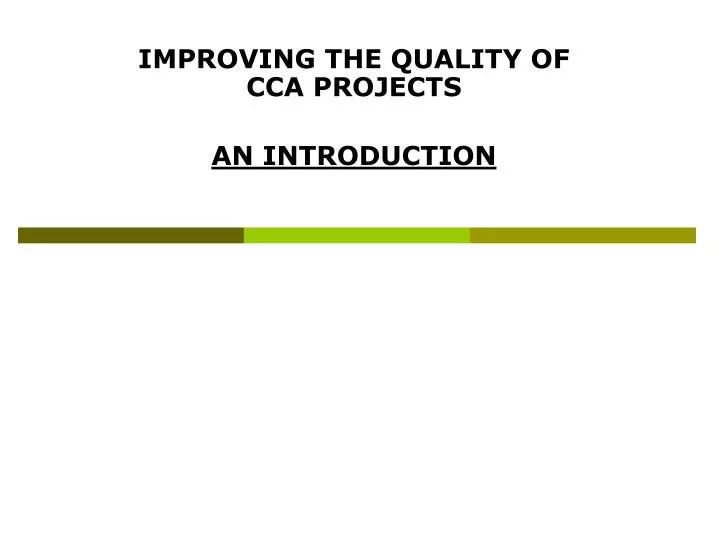 improving the quality of cca projects an introduction