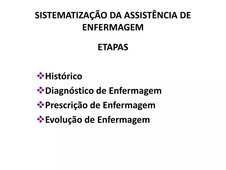 Anamnese Completa - SISTEMATIZAÇÃO DA ASSISTENCIA DE ENFERMAGEM