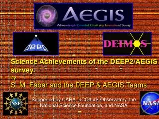 Science Achievements of the DEEP2/AEGIS survey by S. M. Faber and the DEEP &amp; AEGIS Teams