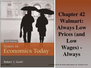 Chapter 42 Walmart: Always Low Prices (and Low Wages) - Always