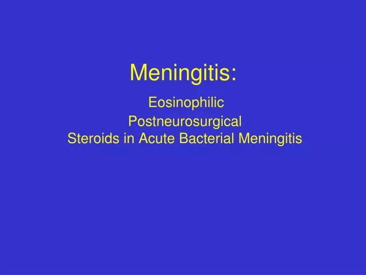 meningitis eosinophilic postneurosurgical steroids in acute bacterial meningitis