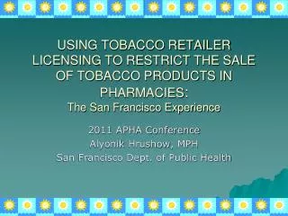 2011 APHA Conference Alyonik Hrushow , MPH San Francisco Dept. of Public Health