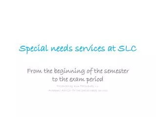 Special needs services at SLC