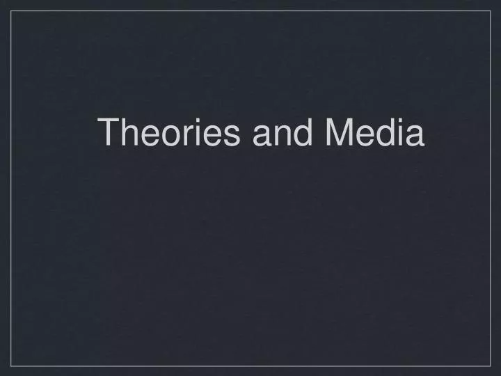 theories and media
