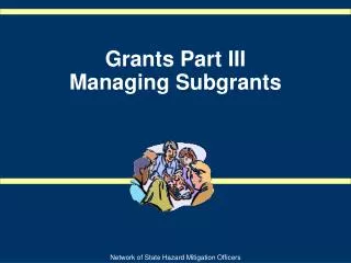Grants Part III Managing Subgrants