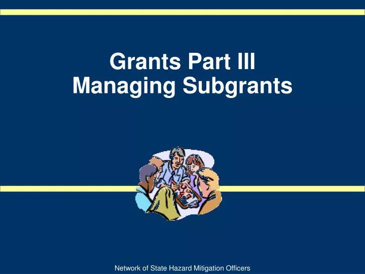 grants part iii managing subgrants