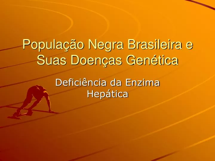 popula o negra brasileira e suas doen as gen tica