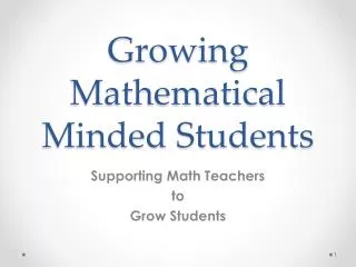 Growing Mathematical Minded Students