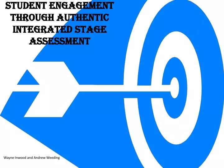 student engagement through authentic integrated stage assessment