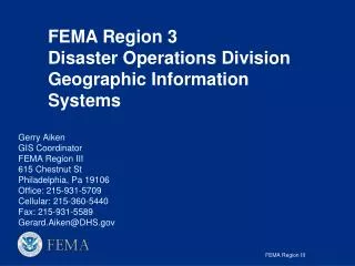 FEMA Region 3 Disaster Operations Division Geographic Information Systems
