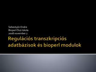 sebesty n endre bioperl szi iskola 2008 november 7
