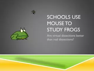 Schools use mouse to study frogs