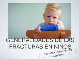 generalidades de las fracturas en ni os