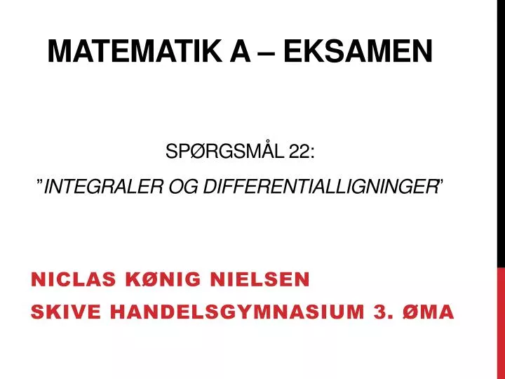 matematik a eksamen sp rgsm l 22 integraler og differentialligninger