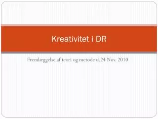 kreativitet i dr