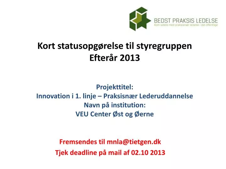 fremsendes til mnla@tietgen dk tjek deadline p mail af 02 10 2013