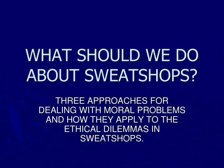 what should we do about sweatshops