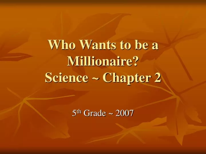 who wants to be a millionaire science chapter 2