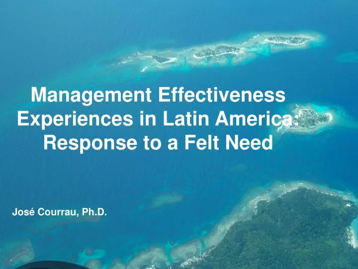 management effectiveness experiences in latin america response to a felt need