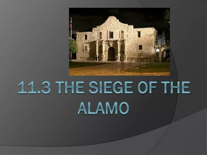 11 3 the siege of the alamo