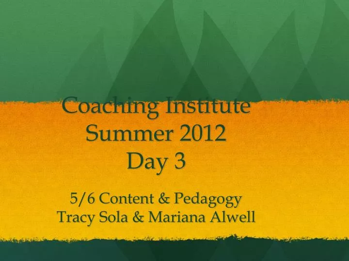 coaching institute summer 2012 day 3