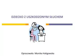 dziecko z uszkodzonym s uchem