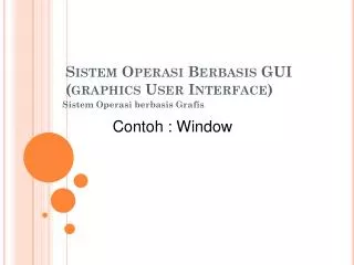 sistem operasi berbasis gui graphics user interface