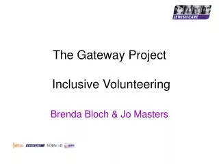 The Gateway Project Inclusive Volunteering Brenda Bloch &amp; Jo Masters