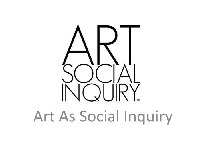 art as social inquiry