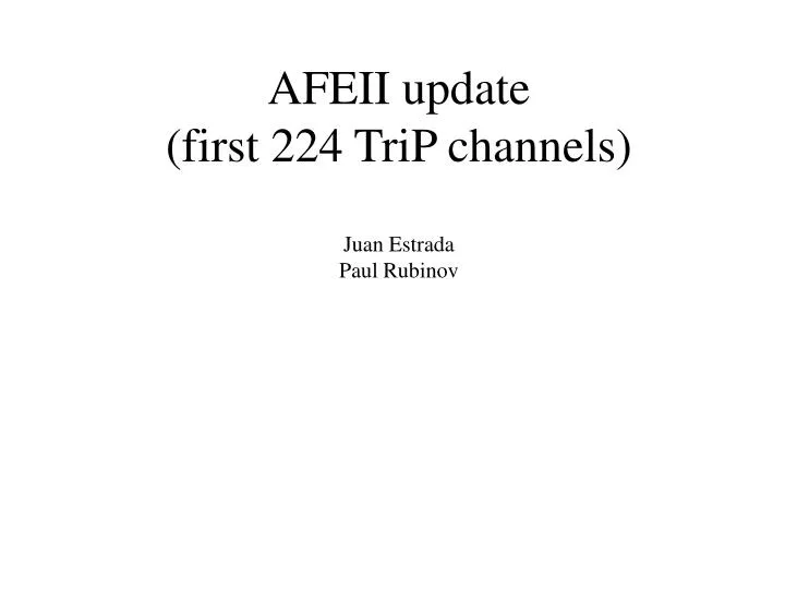 afeii update first 224 trip channels juan estrada paul rubinov