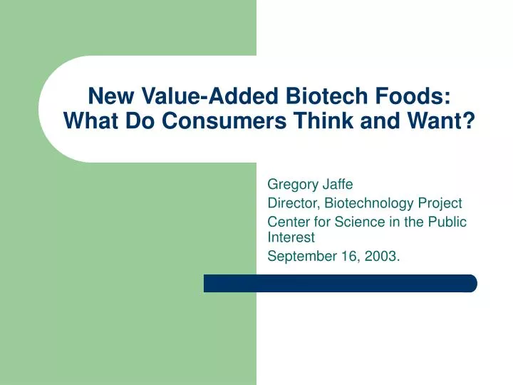 new value added biotech foods what do consumers think and want