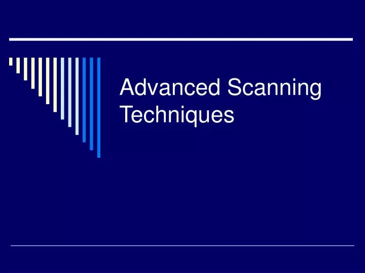 advanced scanning techniques
