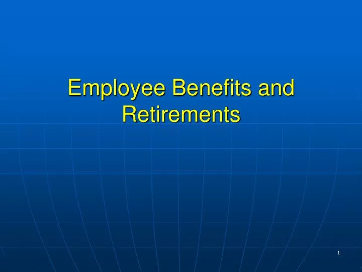 employee benefits and retirements