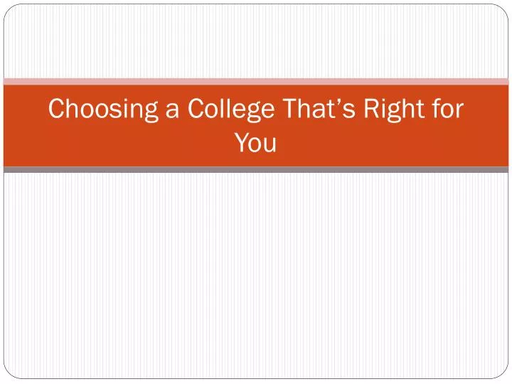 choosing a college that s right for you