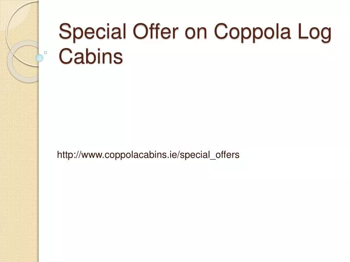 special offer on coppola log cabins