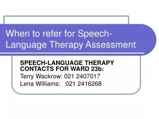 When to refer for Speech-Language Therapy Assessment