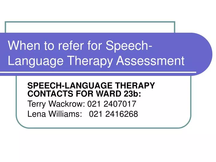 when to refer for speech language therapy assessment