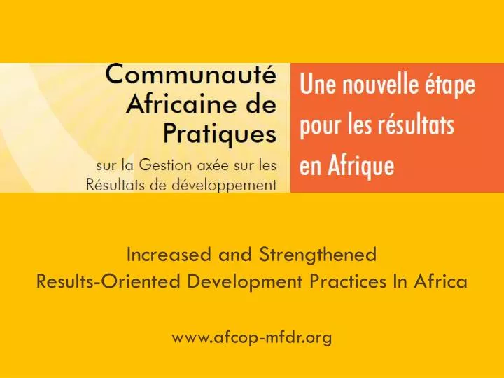 increased and strengthened results oriented development practices in africa