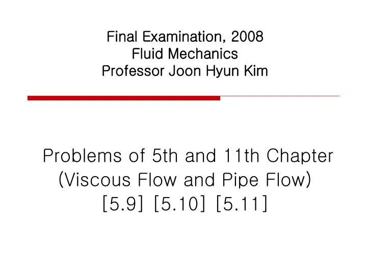 final examination 2008 fluid mechanics professor joon hyun kim