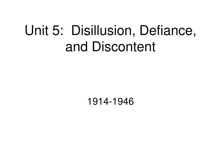 unit 5 disillusion defiance and discontent