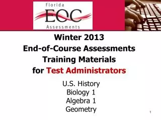 Winter 2013 End-of-Course Assessments Training Materials for Test Administrators